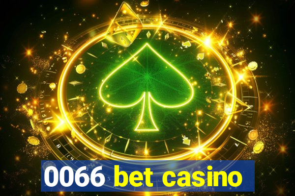 0066 bet casino